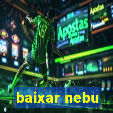 baixar nebu